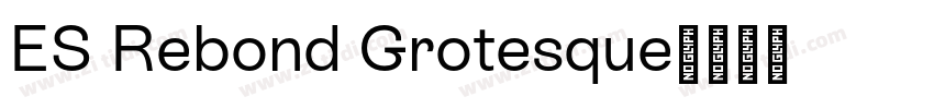 ES Rebond Grotesque字体转换